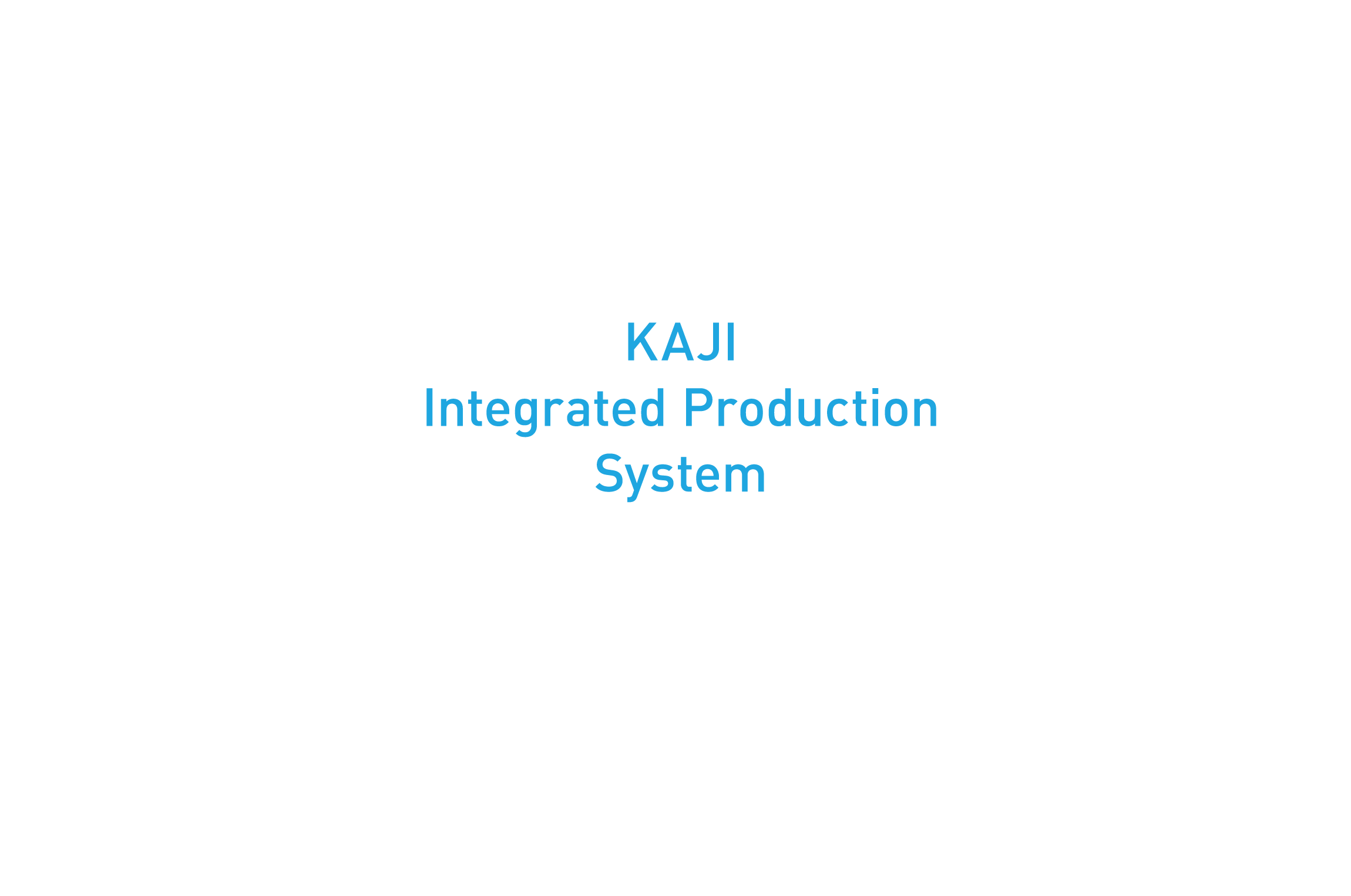 KAJI Integrated Production System