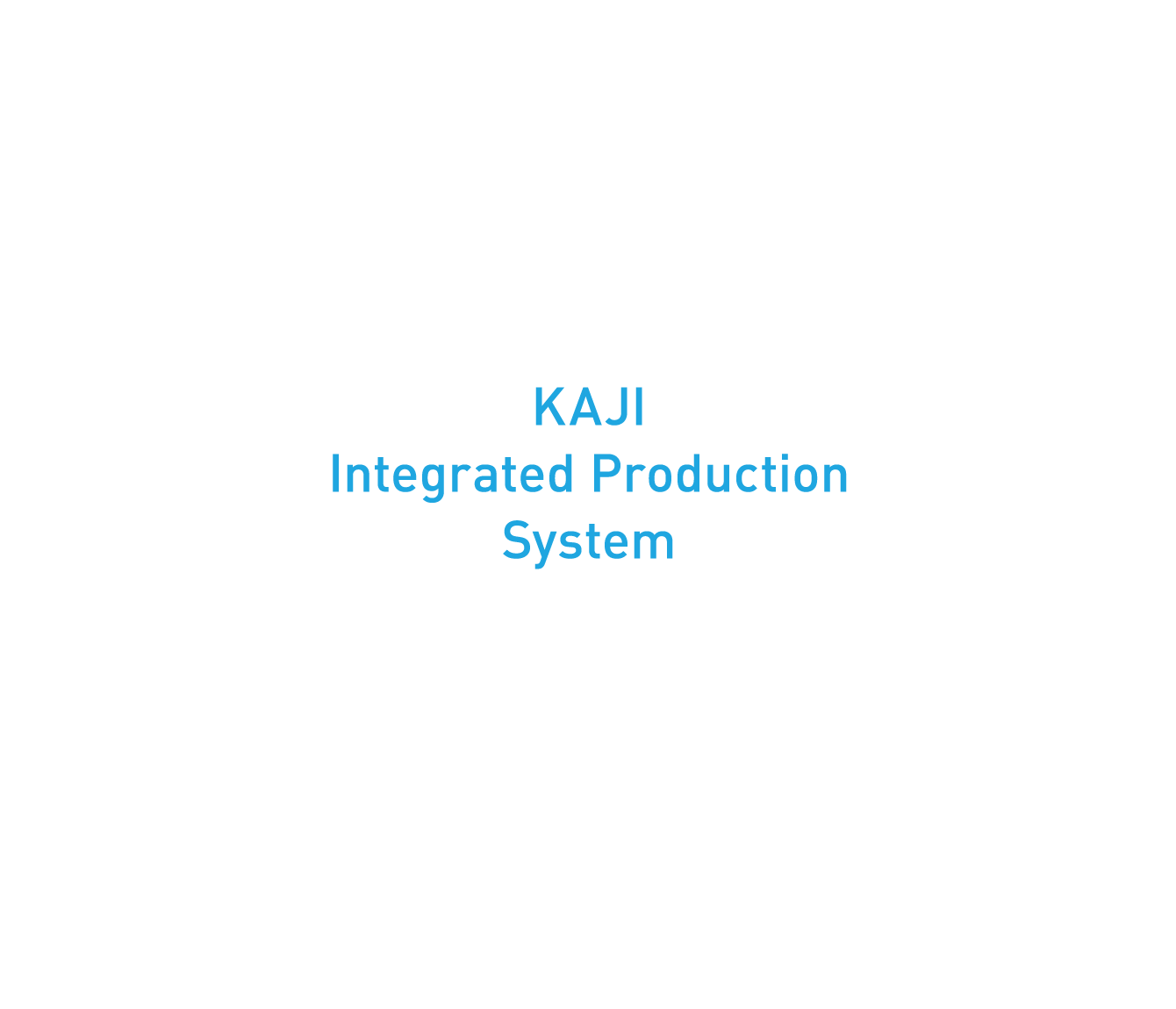 KAJI Integrated Production System